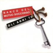 Banco Del Mutuo Soccorso - Gli Anni '70 (1998)
