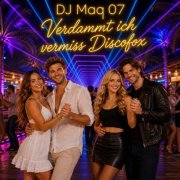 DJ Maq 07 - Verdammt ich vermiss Discofox (2026)