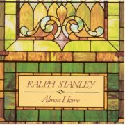 Ralph Stanley - Almost Home (1992)