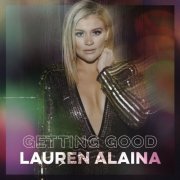 Lauren Alaina - Getting Good EP (2020) [Hi-Res]