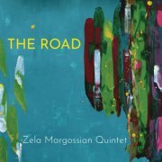 Zela Margossian Quintet - The Road (2022) [Hi-Res]