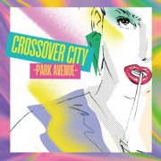 VA - Crossover City: Park Avenue (2025) Hi-Res