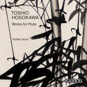 Yoshie Ueno - Toshio Hosokawa: Works for Flute (2021)