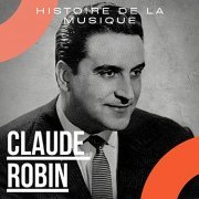 Claude Robin - Claude Robin - Histoire De La Musique (2021)