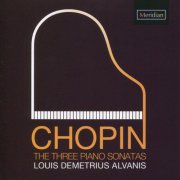 Louis Demetrius Alvanis - Chopin: The Three Piano Sonatas (2010)