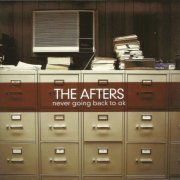 The Afters - Never Going Back To Ok (2008) [CD-Rip]