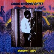 David Murray Octet - Murray's Steps (1983)