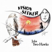 John Two-Hawks - Vision Seeker (2011)