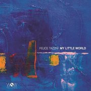 Felice Tazzini - My Little World (2022)