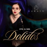 Laraim - Pa' Los Dolidos (2025)