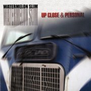 Watermelon Slim - Up Close & Personal (2004) flac