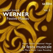 Magdalene Harer, Alex Potter, Hans Jörg Mammel, Anton Haupt, la festa musicale, Anne Marie Harer, Lajos Rovatkay - Gregor Joseph Werner: Vol. V: Festive Masses (2026) [Hi-Res] [Dolby Atmos]