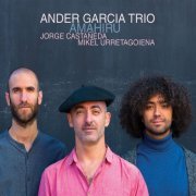 Ander Garcia Trio - Amahiru (2019)