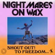 Nightmares on Wax - Shout Out! To Freedom... (2021) [Hi-Res]