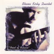 Steven Kirby Quartet - Point Of Balance (1998)