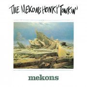 Mekons - Honky Tonkin' (1987)