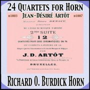 Richard O. Burdick - Jean​-​Desire Artot: 24 Quartets for Horn (2023)