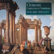 Howard Shelley - Clementi: Capriccios & Variations for Piano (2011)