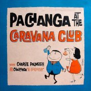 Charlie Palmieri - Pachanga At The Caravana Club (1961)