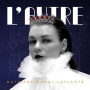 Mathilde Duval-Laplante - L'Autre (2021) [Hi-Res]