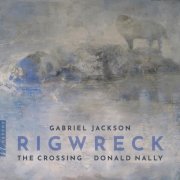 The Crossing, Donald Nally - Rigwreck (2026) [Hi-Res]