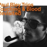 Paul Bley Trios - Touching & Blood Revisited (2021)