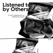 VA - Listened To By Others (A TAL Compilation Of Different Voices) (2024)