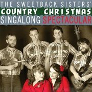 The Sweetback Sisters - Country Christmas Singalong Spectacu (2012)