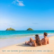 VA - Soft and Soothing Jazzy Playlist to Unwind and Relax (2024)