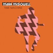 Mark McDowell - Time Machine (2016)