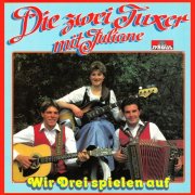 Die zwei Tuxer, Juliane - Wir drei spielen auf (1988/2026)