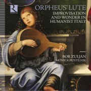 Bor Zuljan & Mónica Pustilnik - Orpheus' Lute. Improvisation and Wonder in Humanist Italy (2024) [Hi-Res]