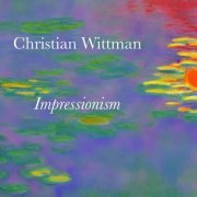 Christian Wittman - Impressionism (2024)