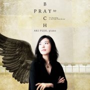 Aki Fujii - PRAY to BACH (Live) (2022)