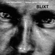 Raoul Bjorkenheim, Bill Laswell, Morgan Agren - Blixt (2011)