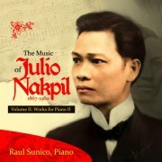 Raul Sunico - The Music of Julio Nakpil (1867-1960) - Works for Piano II, Vol. 2 (2021)