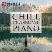 VA - Chill Classical Piano: The Most Relaxing Masterpieces (2020)