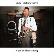 Eddie "Lockjaw" Davis - Goin' to the Meeting (Remastered Edition) (2024) [Hi-Res]