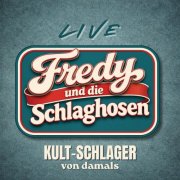 Fredy und die Schlaghosen - Kult-SCHLAGER von damals (Live) (2026) Hi-Res