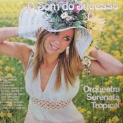Orquestra Serenata Tropical – O Som do Sucesso (1973)