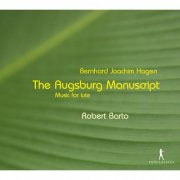 Robert Barto - Hagen: The Augsburg Manuscript Music for Lute (2012)