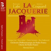 Patrick Bolleire, Choeur de Radio France, Orchestre philharmonique de Radio France, Patrick Davin - Eduard Lalo & Arthur Coquard: La Jacquerie (2016) [Hi-Res]