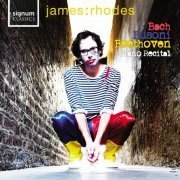 James Rhodes - Now Would All Freudians Please Stand Aside: Bach, Busoni, & Beethoven (2010)