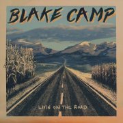 Blake Camp - Livin on the Road (2023)