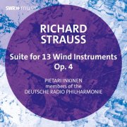 Pietari Inkinen & Deutsche Radio Philharmonie - Suite B-flat major for 13 Wind Instruments, Op.4 (Studio Recording) (2025) Hi-Res