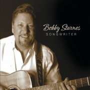 Bobby Starnes - Songwriter (2019)