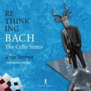 Jorge Jiménez - Rethinking Bach - The Cello Suites (2023)