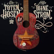 Die Toten Hosen - Alles ohne Strom (2019) [Hi-Res]