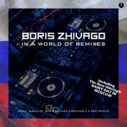 Boris Zhivago - In a World of Remixes (2019)