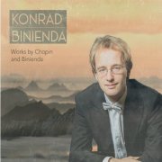 Konrad Binienda - Works by Chopin and Binienda (2021)